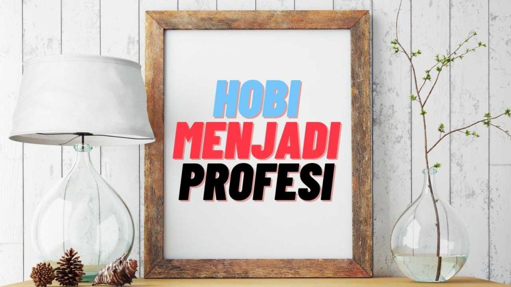 hobi menulis pada blog berubah menjadi profesi