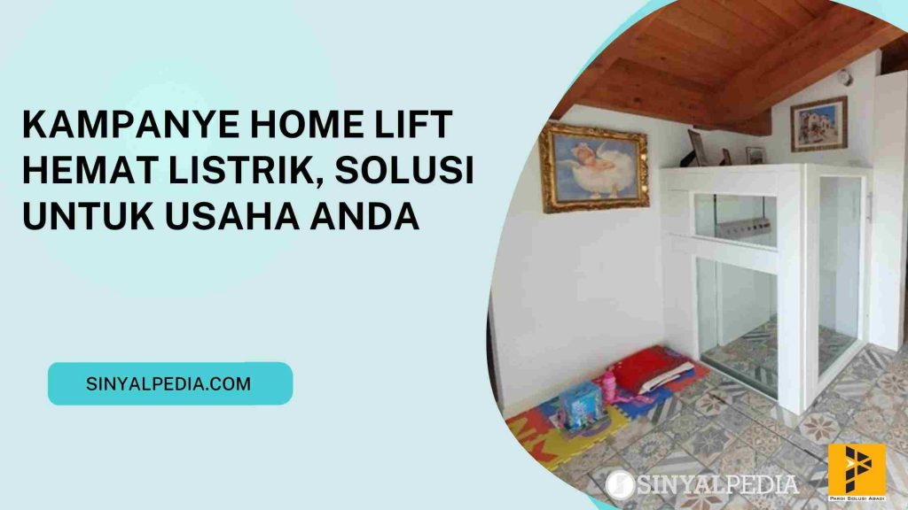 Home Lift Solusi untuk Usaha dan Mobilitas Anda